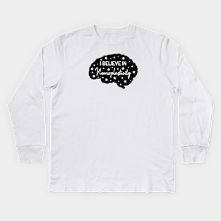 I Believe in Neuroplasticity | White | Black Kids Long Sleeve T-Shirt